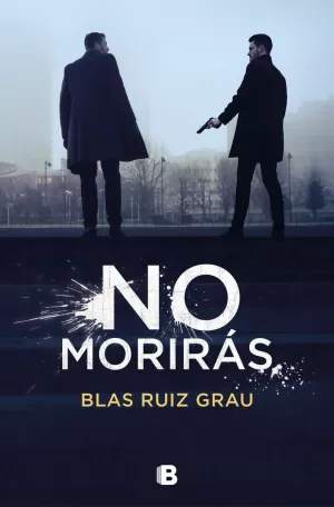 NO MORIRÁS (BLAS RUIZ 3)