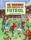 40 ENIGMAS PARA FANATICOS DE FUTBOL