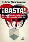 BASTA! UNA DEMOCRACIA DIFERENTE, UN ORDEN MUNDIAL DISTINTO
