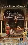 CALIFAS, GUERREROS, ESCLAVAS Y EUNUCOS. LOS MOROS EN ESPAÑA