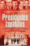 PRESIDENTES EN ZAPATILLAS, LOS
