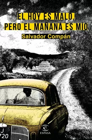 HOY ES MALO, PERO EL MAÑANA ES MÍO, EL