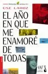 AÑO EN QUE ME ENAMORÉ DE TODAS, EL