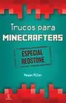 MINECRAFT. TRUCOS PARA MINECRAFTERS. ESPECIAL REDSTONE