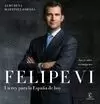 FELIPE VI: UN REY PARA LA ESPAÑA DE HOY