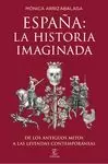 ESPAÑA: LA HISTORIA IMAGINADA