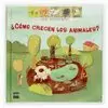 CÓMO CRECEN LOS ANIMALES? MI MUNDO