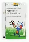 PUPI 7. QUIERE SER FUTBOLISTA