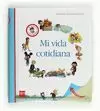 MI VIDA COTIDIANA. MI PRIMERA ENCICLOPEDIA