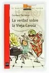VERDAD SOBRE LA VIEJA CAROLA, LA