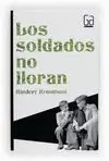 SOLDADOS NO LLORAN, LOS
