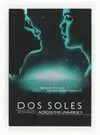 DOS SOLES. ACROSS UNIVERSE 3