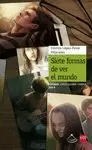 SIETE FORMAS DE VER EL MUNDO