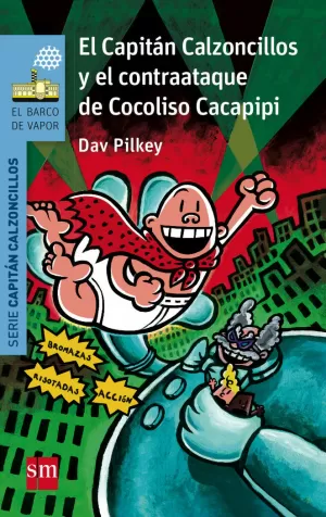 CAPITÁN CALZONCILLOS 13 Y EL CONTRAATAQUE DE COCOLISO CACAPIPI