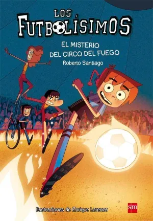 FUTBOLISIMOS 8 EL MISTERIO DEL CIRCO DEL FUEGO