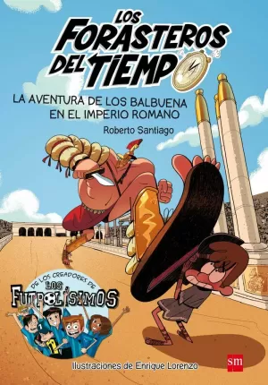FORASTEROS DEL TIEMPO 3 AVENTURA DE LOS BALBUENA EN EL IMPERIO ROMANO