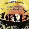 AQUELARRE DE LAS BRUJAS. LEYENDAS CANARIAS