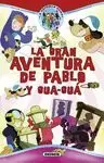 PATRULLA ZOMBI 5 LA GRAN AVENTURA DE PABLO Y GUA-GUÁ