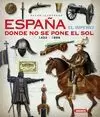 ESPAÑA EL IMPERIO DONDE NO SE PONE EL SOL 1492-1898