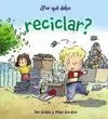 POR QUÉ DEBO RECICLAR