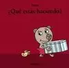 QUÉ ESTÁS HACIENDO?