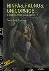 NINFAS FAUNOS UNICORNIOS Y OTROS MITOS CLÁSICOS