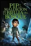 PIP 1 Y LA MALDICIÓN DE LA BRUJA DEL BOSQUE