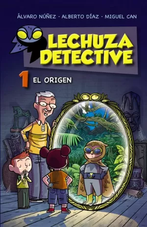 LECHUZA DETECTIVE 1 EL ORIGEN