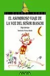 ASOMBROSO VIAJE DE LA VOZ DEL SEÑOR BIANCHI, EL