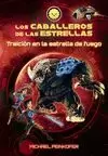 LOS CABALLEROS DE LAS ESTRELLAS 4. TRAICIÓN EN LA ESTRELLA DE FUEGO