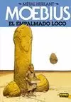 METAL HURLANT 8. EL EMPALMADO LOCO