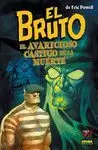 BRUTO 10. EL AVARICIOSO CASTIGO DE LA MUERTE