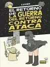 RETORNO DE LA GUERRA DEL RETORNO CONTRAATACA, EL