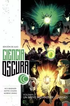 CIENCIA OSCURA 3 UN BREVE INSTANTE DE CLARIDAD (EDICIÓN DE LUJO)
