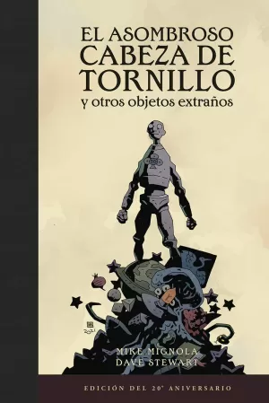 ASOMBROSO CABEZA DE TRONILLO Y OTROS OBJETOS EXTRAÑOS (EDICIÓN DEL 20 ANIVERS