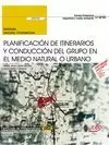 MANUAL. PLANIFICACIÓN DE ITINERARIOS Y CONDUCCIÓN DEL GRUPO EN EL MEDIO NATURAL