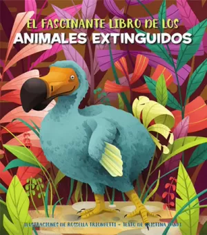 FASCINANTE LIBRO DE LOS ANIMALES EXTINGUIDOS, EL