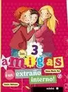 TRES AMIGAS 5 UN EXTRAÑO INTERNO.