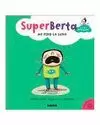 SUPERBERTA Y LOS PRIMOS 4 ME PIDO LA LUNA