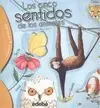 CINCO SENTIDOS DE LOS ANIMALES, LOS