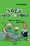 SOLO ENTRE LADRONES 2 QUIEN NO ROBA SE VUELVE TONTO