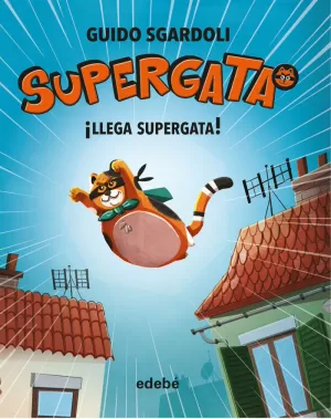 SUPERGATA 1 ¡LLEGA SUPERGATA!