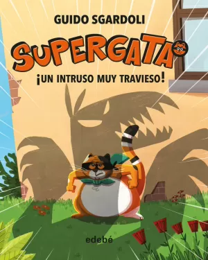 SUPERGATA 2 ¡UN INTRUSO MUY TRAVIESO!