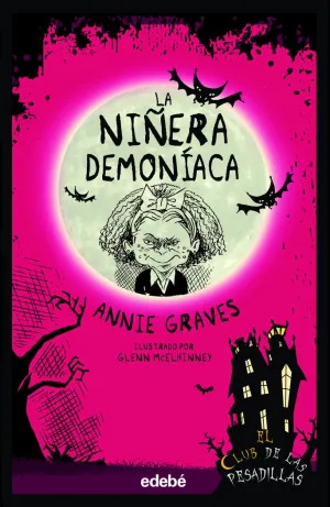 NIÑERA DEMONÍACA, LA (EL CLUB DE LAS PESADILLAS 7)
