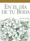 EN EL DÍA DE TU BODA