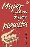 MUJER SOLTERA BUSCA PIANISTA