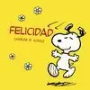 FELICIDAD. SNOOPY