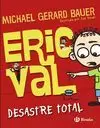 ERIC VAL 1 - DESASTRE TOTAL