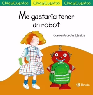 ME GUSTARÍA TENER UN ROBOT (CHIQUICUENTO 51)