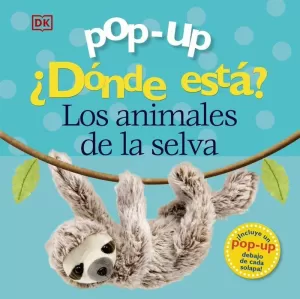 POP-UP ¿DÓNDE ESTÁ? LOS ANIMALES DE LA SELVA